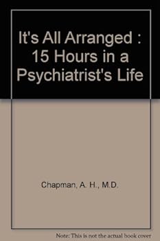 Hardcover It's All Arranged : 15 Hours in a Psychiatrist's Life Book