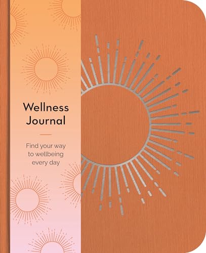 Wellness Journal: Find Your Way to Wellbeing Every Day (Sirius We...