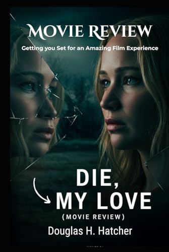 Die My Love avis cinéma pour enrichir vos soirées de cinéphile - 2