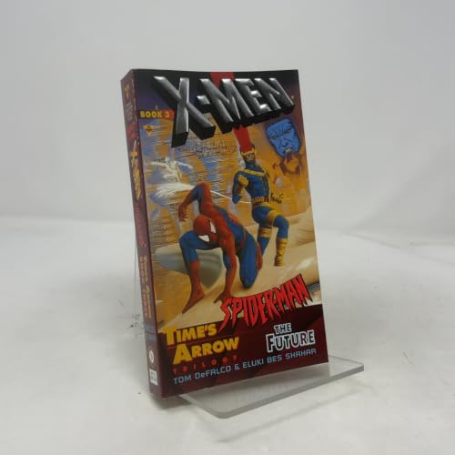 Time's Arrow: The Future (X-Men & Spider-Man, No 3)