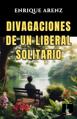 Divagaciones de un liberal solitario (Trilogía liberal nº 3)