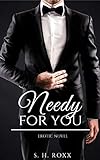  Needy for you