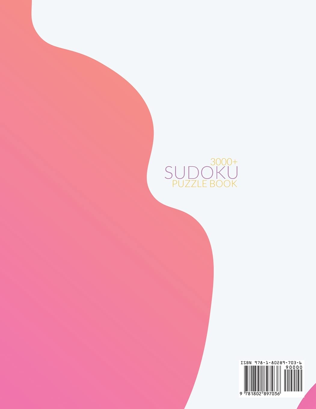 3000+ Sudoku Puzzle Book: The Ultimate Collection of Sudoku Puzzles from Easy to Impossible