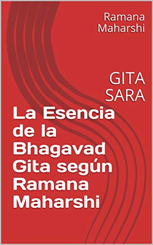 La Esencia de la Bhagavad Gita según Ramana Maharshi: GITA SARA (Spanish Edition)