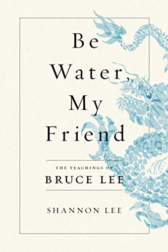 Be Water, My Friend 1250794838 Book Cover