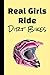 Produktbild Real Girls Ride Dirt Bikes: The Ultimate Motocross Notebook. This is a 6X9 102 Page Journal For: Anyone That Loves Dirt Bikes, Scrubbing A Jump, or Loves Getting Roosted.