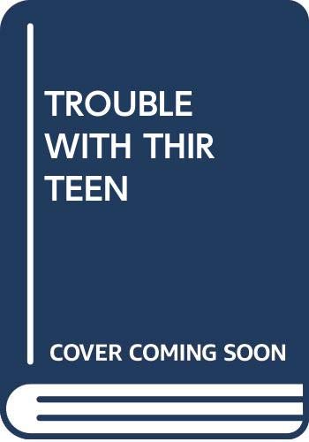 Trouble with Thirteen 0394939301 Book Cover