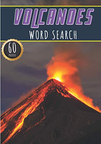 Volcanoes Word Search: Volcano Word Search Book | 60 Puzzles with Word Scramble | More Than 400 Words on World Volcanoes, Volcanic Eruption and Lava, ... Puzzle Book Gift For Volcanologist