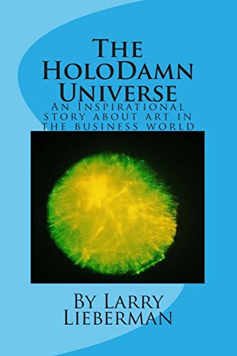 The HoloDamn Universe: An inspirational story about art in the business world