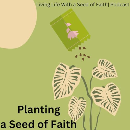 Planting a Seed of Faith Podcast Por  arte de portada