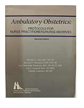 Paperback Ambulatory Obstetrics : Protocols for Nurse Practitioners-Nurse Midwives Book