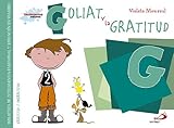  Goliat y la gratitud: Biblioteca de inteligencia emocional y educación en valores (Sentimientos y valores)