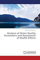 Analysis of Water Quality Parameters and Assessment of Health Effects 3659670138 Book Cover