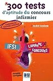 300 tests d'aptitude du concours infirmier: Annales corrigées