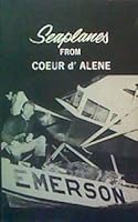Seaplanes from Coeur d'Alene B009CK2BM4 Book Cover
