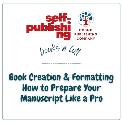 Book Creation & Formatting &ndash; How to Prepare Your Manuscript Like a Pro