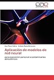  Aplicación de modelos de red neural: para exposición personal a contaminantes atmosféricos