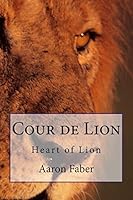 Cour de Lion: Heart of Lion (the fight for justice) 150755639X Book Cover
