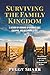 Surviving the Family Kingdom: A Memoir of Growing up in Mom's Cult, Escaping, and Reclaiming a Life