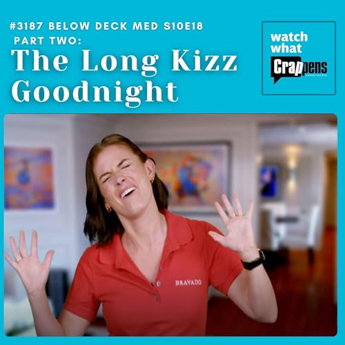 #3187 Below Deck Med S10E18 Part Two: The Long Kizz Goodnight Podcast Por  arte de portada