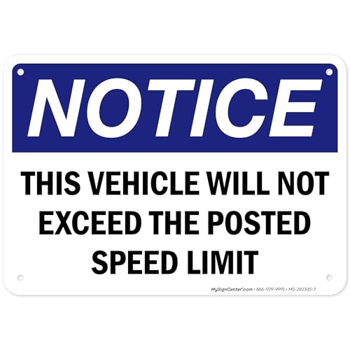 Notice This Vehicle Will Not Exceed The Posted Speed Limit OSHA Sign, 10x7 Inches, Rust Free .040 Aluminum, Fade Resistant, Made in USA by My Sign Center