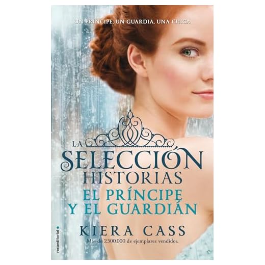 El Príncipe y El Guardián (Historias de La Selección 1) (Roca Juvenil)