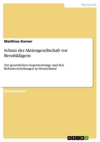 Schutz der Aktiengesellschaft vor Berufsklägern: Zur gesetzlichen Gegenwartslage und den Reformvorstellungen in Deutschland (German Edition)