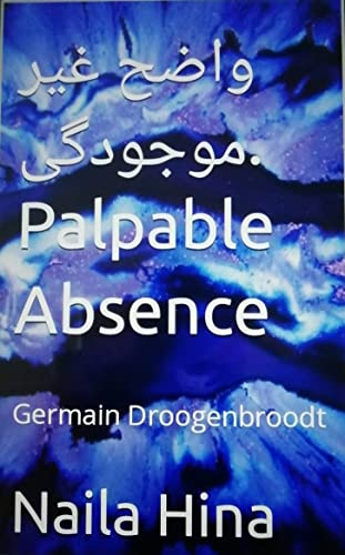 ‫واضح غیر موجودگی. Palpable Absence : Germain Droogenbroodt‬ (English Edition)