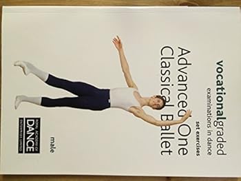Vocational Graded Examinations in Dance: Set Exercises for Advanced One Classical Ballet - Male