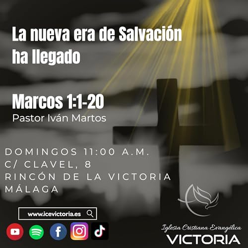 La nueva era de Salvaci&oacute;n ha llegado - Marcos 1:1-20 | Pastor Iv&aacute;n Martos