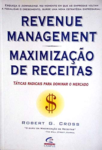 Revenue Management - Maximizacao De Receitas - Taticas Radicais Para D