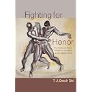 Fighting for Honor: The History of African Martial Arts in the Atlantic World (The Carolina Lowcountry and the Atlantic World)