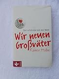  Wir neuen Großväter: Der schönste Job der Welt
