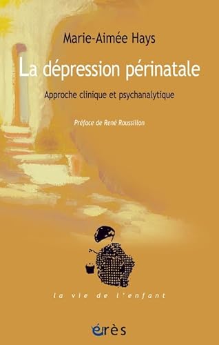La dépression périnatale: APPROCHE CLINIQUE ET PSYCHANALYTIQUE