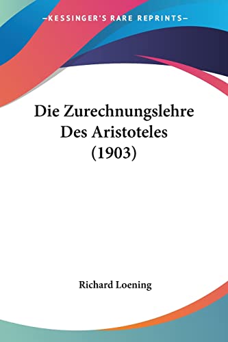 Die Zurechnungslehre Des Aristoteles (1903) (English and German Edition)