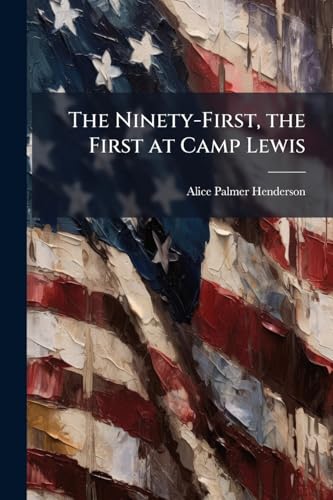 The Ninety-First, the First at Camp Lewis