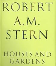 Robert A. M. Stern: Houses and Gardens