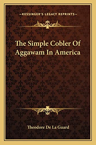 The Simple Cobler Of Aggawam In America