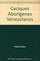 Caciques Aborigenes Venezolanos B004FCNHUE Book Cover