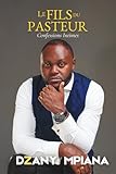  Le Fils du Pasteur: Confessions intimes