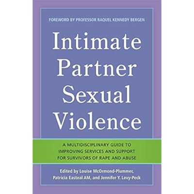 Intimate Partner Sexual Violence: A Multidisciplinary Guide to Improving Services and Support for Survivors of Rape and Abuse