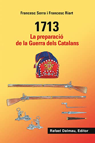 Portada de 1713: La Preparacio de la Guerra dels Catalans