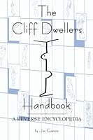 The Cliff Dweller's Handbook: A Reverse Encyclopedia 1419625497 Book Cover