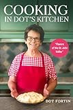 Cooking in Dot's Kitchen: Flavors of the St. John Valley