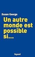 Un autre monde est possible si... 2213618410 Book Cover
