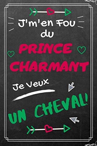 J'm'en Fou du Prince Charmant Je Veux Un Cheval!: Cahier style bullet journal - 204p avec sommaire et pages numérotés - carnet pointillé pour ... - dot grid pour gribouiller ou calligraphie