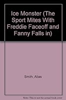 Ice Monster (The Sport Mites With Freddie Faceoff and Fanny Falls in) 0812042433 Book Cover