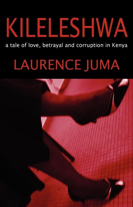 Kileleshwa: a tale of love, betrayal and