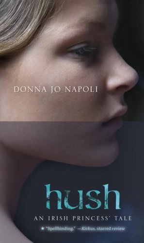 Hush: An Irish Princess' Tale by Donna Jo Napoli (2008-10-21)
