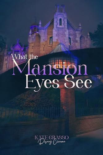 What the Mansion Eyes See (Pixie Dust in the Parks Book 2)